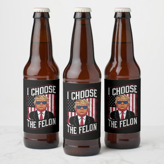 I Choose The Felon Funny Trump US Election Bier Etiket (Flessen)