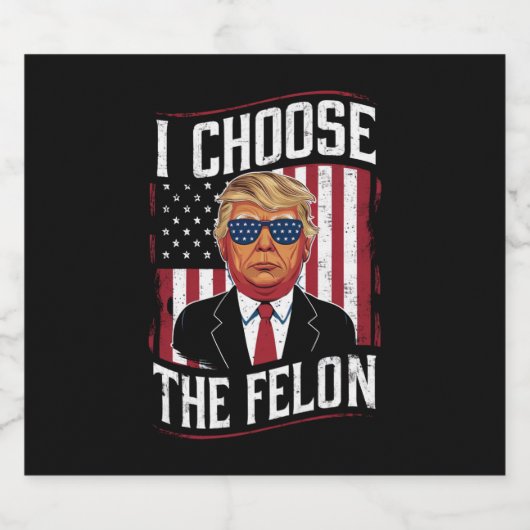 I Choose The Felon Funny Trump US Election Bier Etiket (Enkel label)