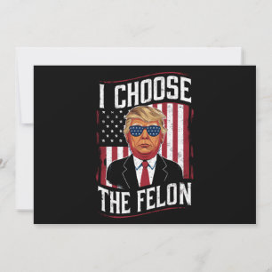 I Choose The Felon Funny Trump US Election Kaart