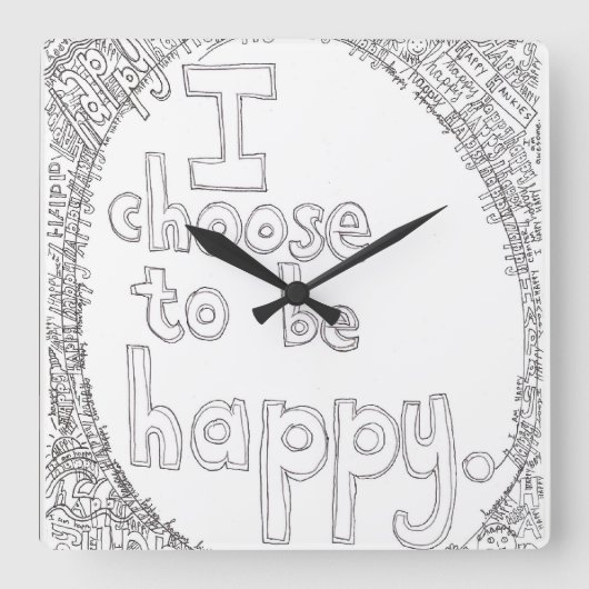 I Choose to be Happy Wall Clock Vierkante Klok (Voorkant)