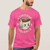 I Choose Violence Funny Coffee by Tobe Fonseca T-shirt (Voorkant)