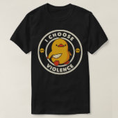 I Choose Violence Funny Duck beroemd gemaakt door  T-shirt (Design voorkant)