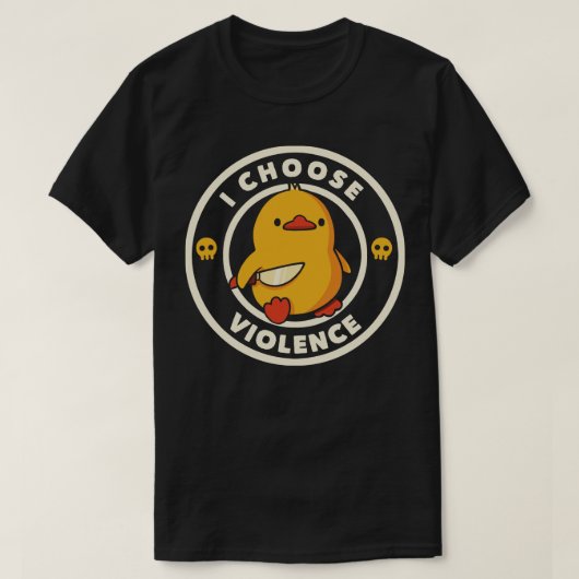 I Choose Violence Funny Duck beroemd gemaakt door T-shirt (Design voorkant)