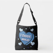 I Choose Whales Funny Gift voor walvisliefhebbers Crossbody Tas (Voorkant)