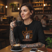 I Choose You Coffee T-shirt