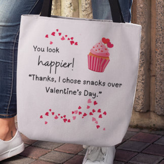 "I chose snacks over Valentines" Tote Tote Bag