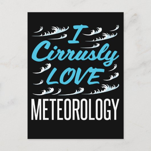 I Cirrusly Love Meteorology Meteoroloog Briefkaart (Voorkant)