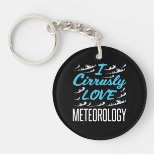 I Cirrusly Love Meteorology Meteoroloog Sleutelhanger