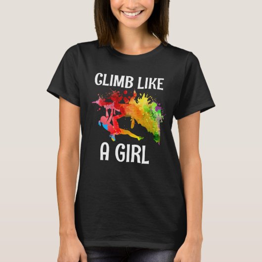 I Climb Like A Girl Rock Climbing Colourful T-shirt (Voorkant)