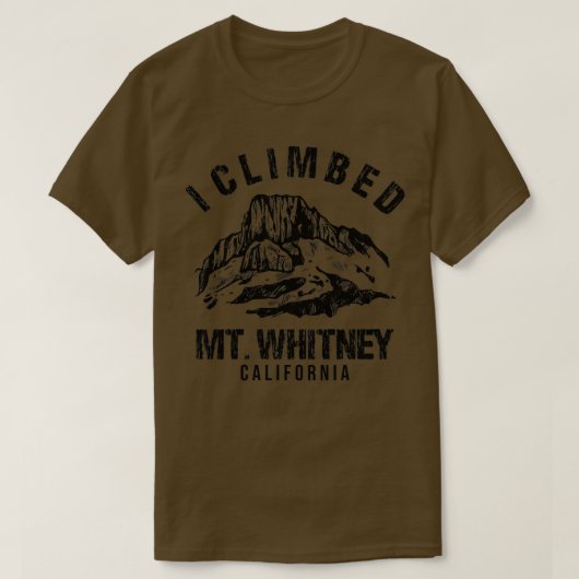 i climbed mt whitney t-shirt (Design voorkant)