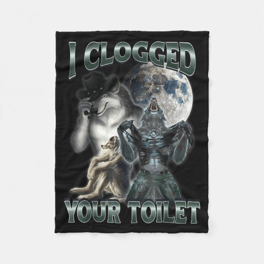 I Clogged Your Toilet Funny Alpha Wolf Meme  Fleece Deken (Voorkant)
