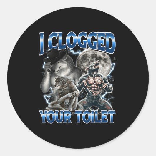 I Clogged Your Toilet Funny Alpha Wolf Meme Stud B Ronde Sticker (Voorkant)