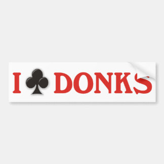 I Club Donks Bumpersticker