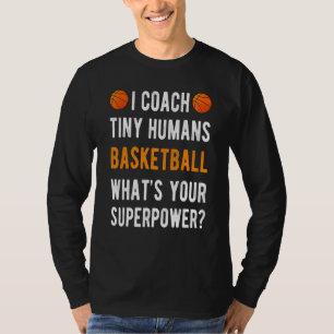 I Coach Tiny Humans Basketball Hooper Kinder Pe Sp T-shirt