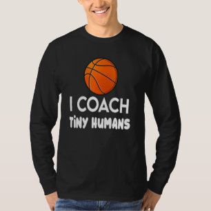 I Coach Tiny Humans Basketball Hooper Kinder Pe Sp T-shirt