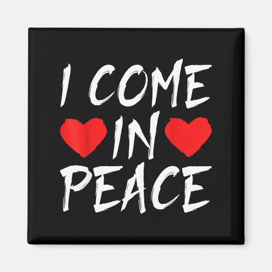 I Come In Peace Funny Tee Valentine's Day Couple M Magneet (Voorkant)