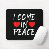 I Come In Peace Funny Tee Valentine's Day Couple M Muismat (Met muis)
