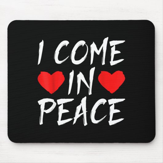I Come In Peace Funny Tee Valentine's Day Couple M Muismat (Voorkant)