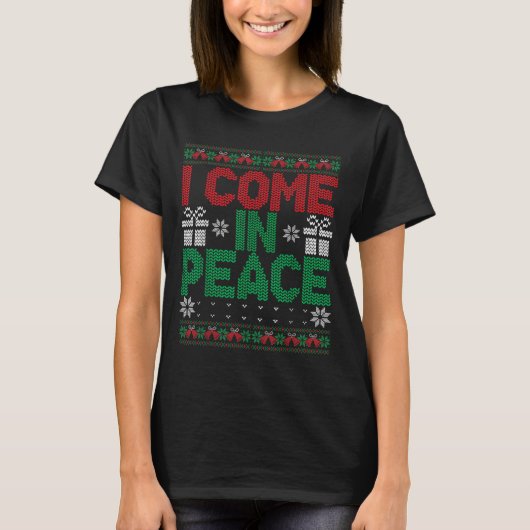 I Come In Peace I'm Peace Matching Ugly Christmas  T-shirt (Voorkant)