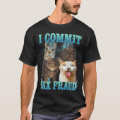 I Commit Tax Fraud Funny Cat Meme Bootleg Graphic T-shirt (Voorkant)