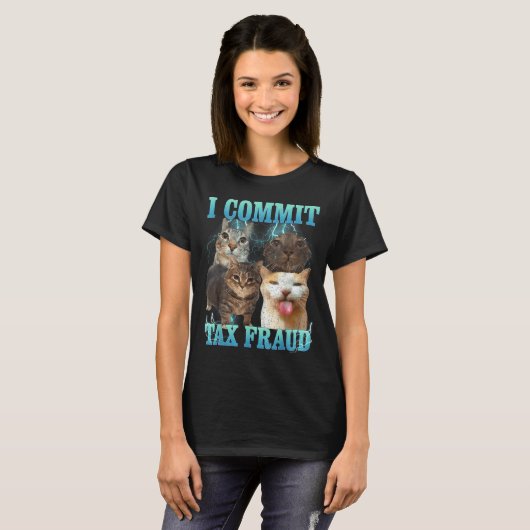 I Commit Tax Fraud Funny Cat Meme Bootleg Graphic  T-shirt (Voorkant volledig)