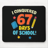 I Conquered 67 Six Seven Days Of School Teachers B Muismat (Voorkant)