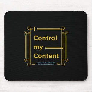 "I Control My Content" Mousepad Muismat