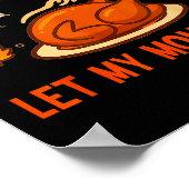 I Cook My Turkey The Old Fashioned Way I Let My Mo Poster (Hoek)