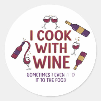 I Cook With Wine Funny Sticker - Wine Lover Gift