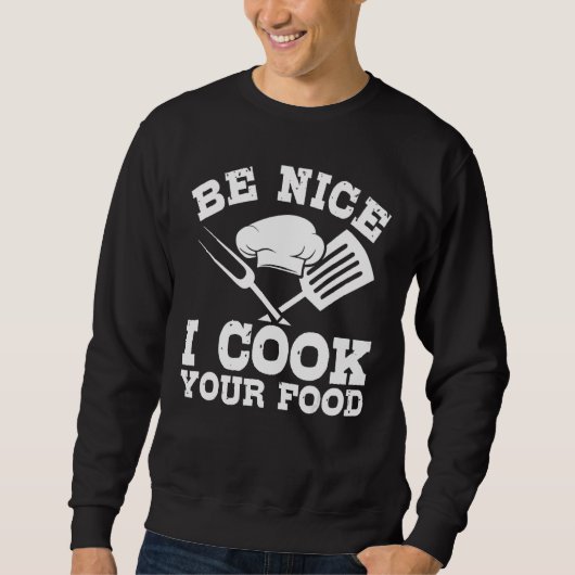I Cook Your Food Chef Cooking Cook Culinary Graph Trui (Voorkant)