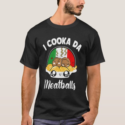 I Cooka da Meatball Ground Meatball Master M T-shirt (Voorkant)