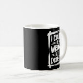 I Could Be Wrong But I Doubt It Sarcastic Men Wome Koffiemok (Voorkant rechts)