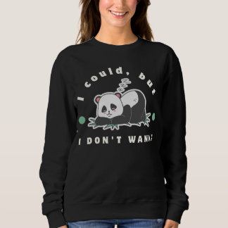 I could, but I don't wanna- lazy panda lovers Trui