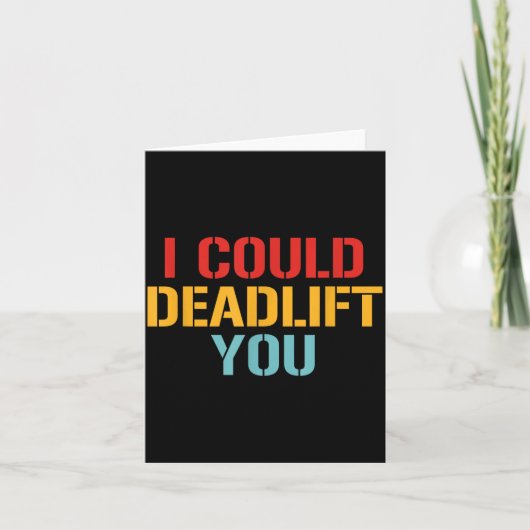 I Could Deadlift You Funny Gym Quote  Kaart (Voorkant)