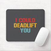 I Could Deadlift You Funny Gym Quote Muismat (Met muis)