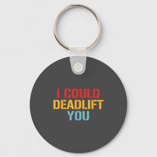 I Could Deadlift You Funny Gym Quote  Sleutelhanger (Voorkant)