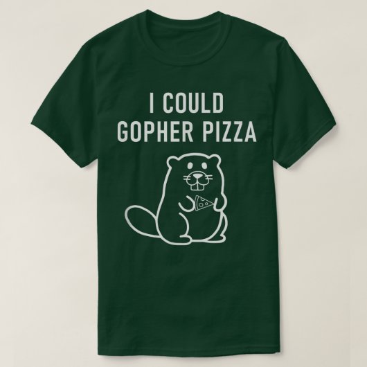 I Could Gopher Pizza, Funny Puns, Jokes, Sarcastic T-shirt (Design voorkant)