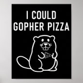 I Could Gopher Zza Funny Puns Jokes Sarcastic  Poster (Voorkant)