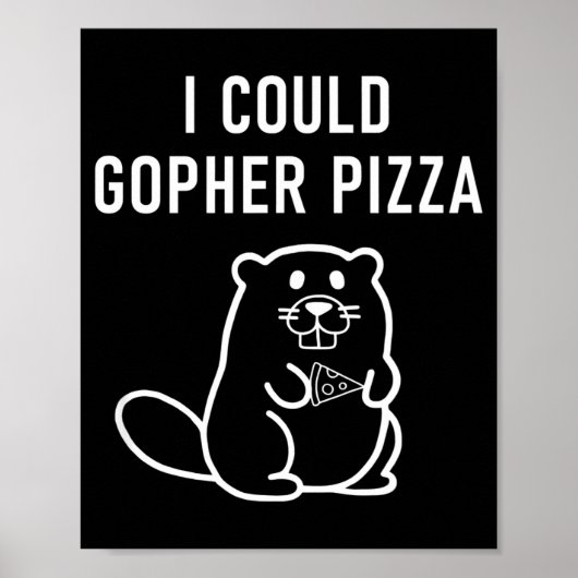 I Could Gopher Zza Funny Puns Jokes Sarcastic  Poster (Voorkant)