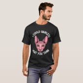 I Could Hairless What You Think Sphynx Mom Cat Mo T-shirt (Voorkant volledig)