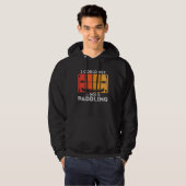 I Could Use A Good Paddling Kayak paddling boat p Hoodie (Voorkant volledig)