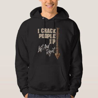 I Crack People Up Chiropractor  Chiropractic Occup Hoodie