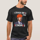 I Crash Bikes And Economies Joe Biden Falling Off T-shirt (Voorkant)