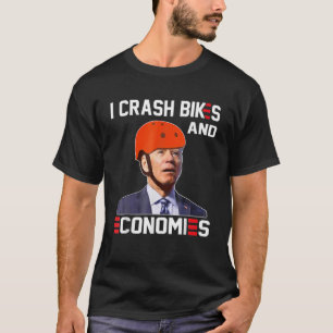 I Crash Bikes And Economies Joe Biden Falling Off T-shirt