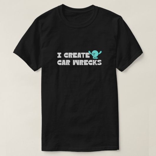 I Crash Cars Meme T-shirt (Design voorkant)