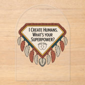 I Create Humans. What’s Your Superpower Acryl Uitnodigingen (Voorkant)