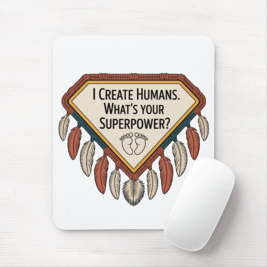 I Create Humans. What’s Your Superpower Muismat (Met muis)