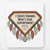 I Create Humans. What’s Your Superpower Muismat (Voorkant)