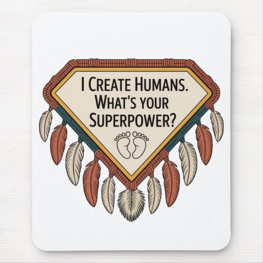 I Create Humans. What’s Your Superpower Muismat (Voorkant)