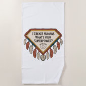 I Create Humans. What’s Your Superpower Strandlaken (Voorkant)